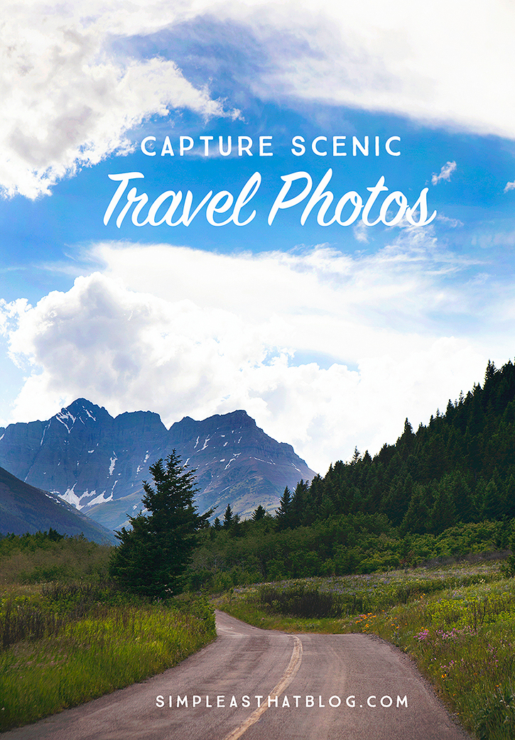 Quick Tips for Capturing Scenic Travel Photos â€“ translate gorgeous ...