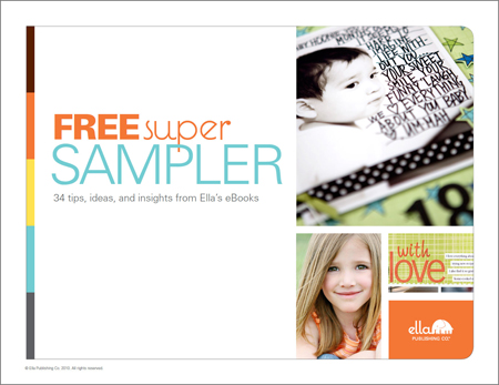 FREE Super Sampler: 34 tips, ideas, and insights from Ella's eBooks