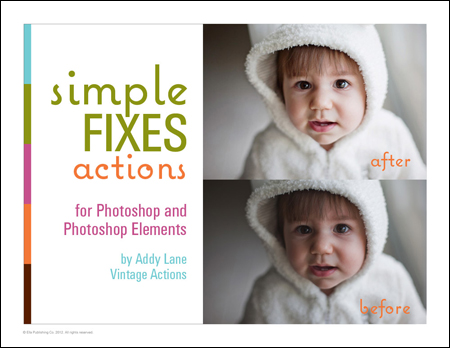 Simple Fixes: Actions for Photoshop and Photoshop Elements
