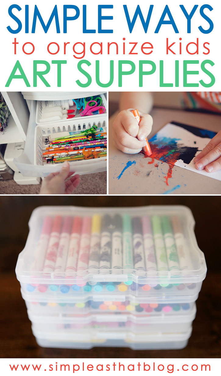 Simple Ways to Organize Kids Art Supplies