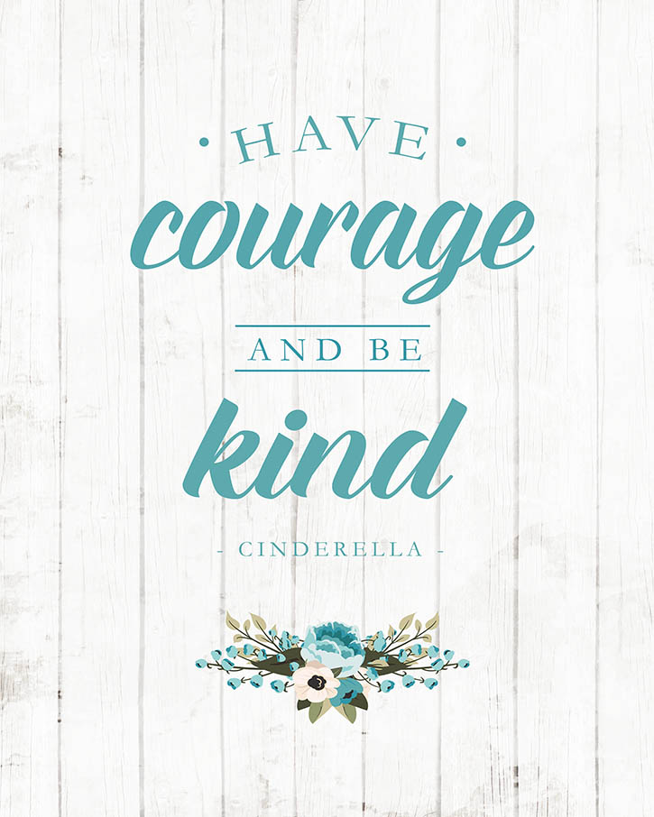 Free printable quote taken from the new Cinderella movie