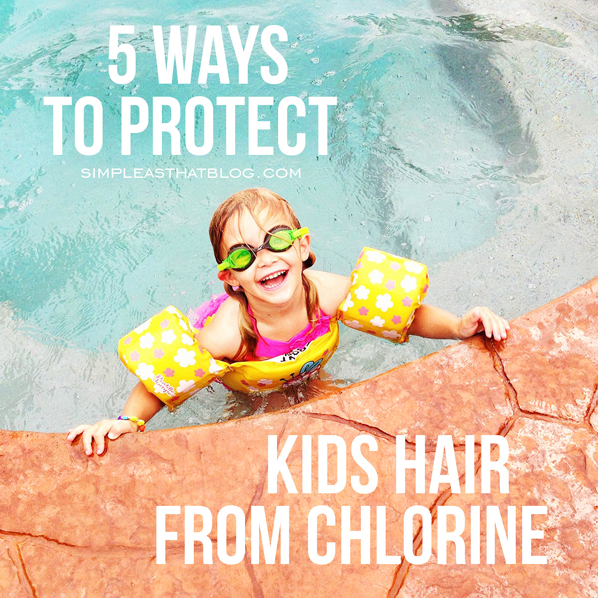 5 Ways to Protect Kids Hair from Chlorine