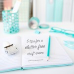5 Tips for a Clutter Free Craft Space