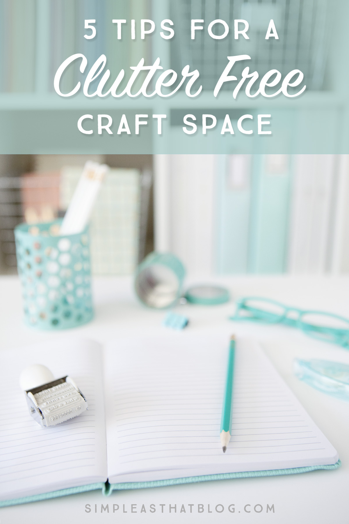 Keep your crafty clutter under control with these simple tips. As you free up your craft space you'll find more room to be creative!