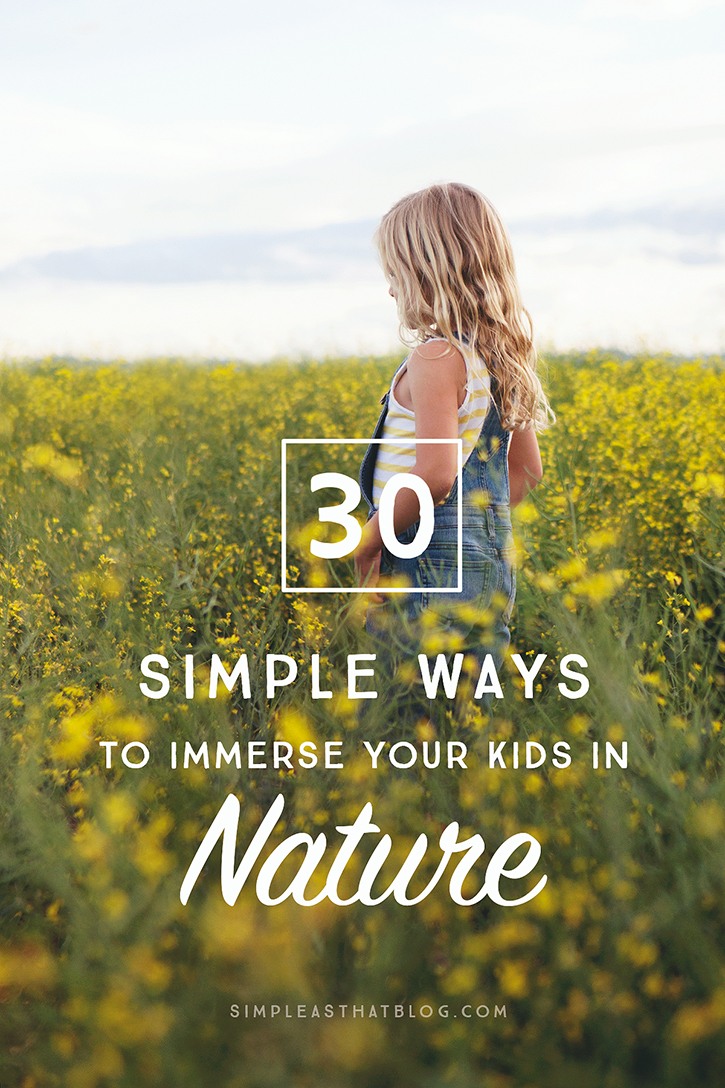 If you want to give your kids an incredible education, I suggest you start outdoors. Here are 30 simple ways to immerse your kids in nature this summer—and to learn impactful life lessons along the way.