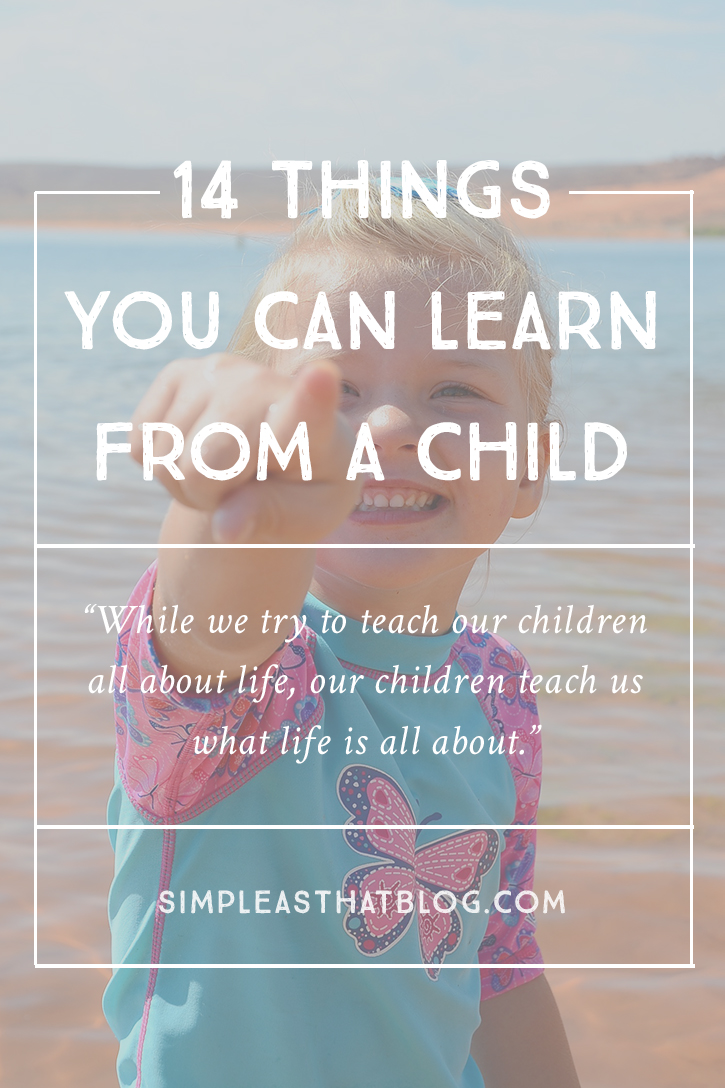 14 Beautiful Things You Can Learn from a Child—while we still have little hands to hold and handprints to clean off the walls of our homes...