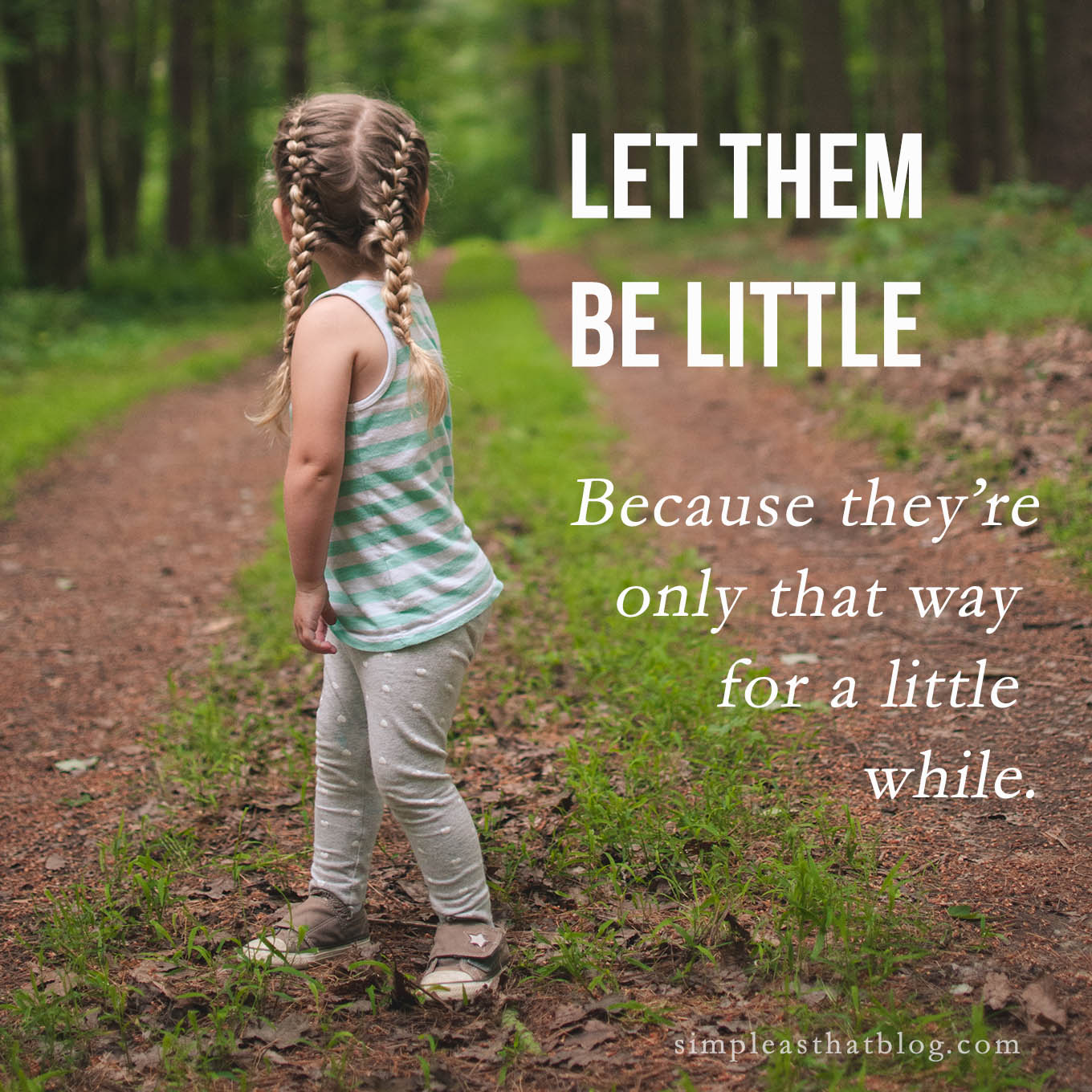 May we all remember to allow our children the space to be little (even if they are a bit big).