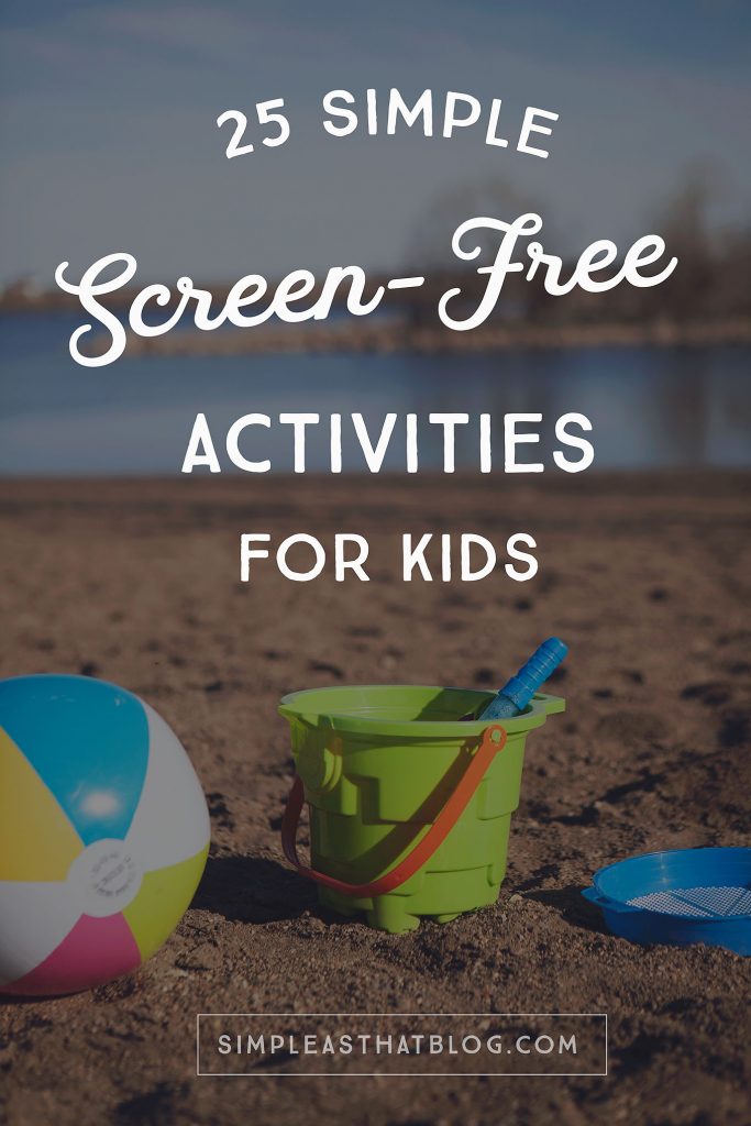 Simple Activity Screen Design 25 Simple Screen-Free Activities for Kids