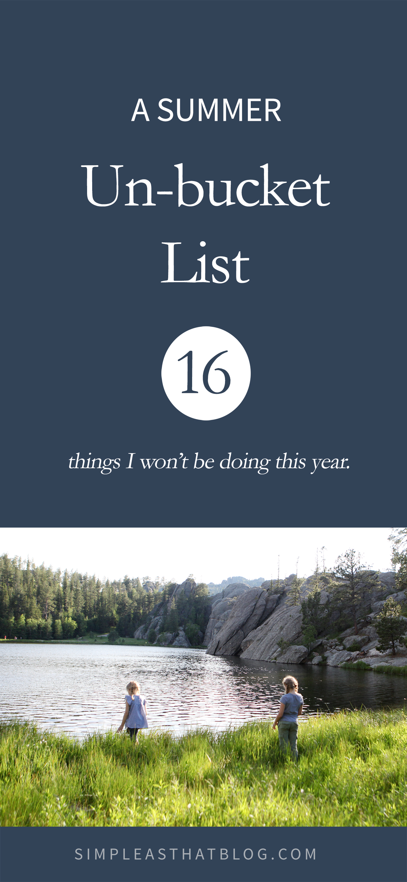 "Sometimes the best moments are the ones you didn't plan at all." A summer un-bucket list: 16 things I WON'T be doing this year.