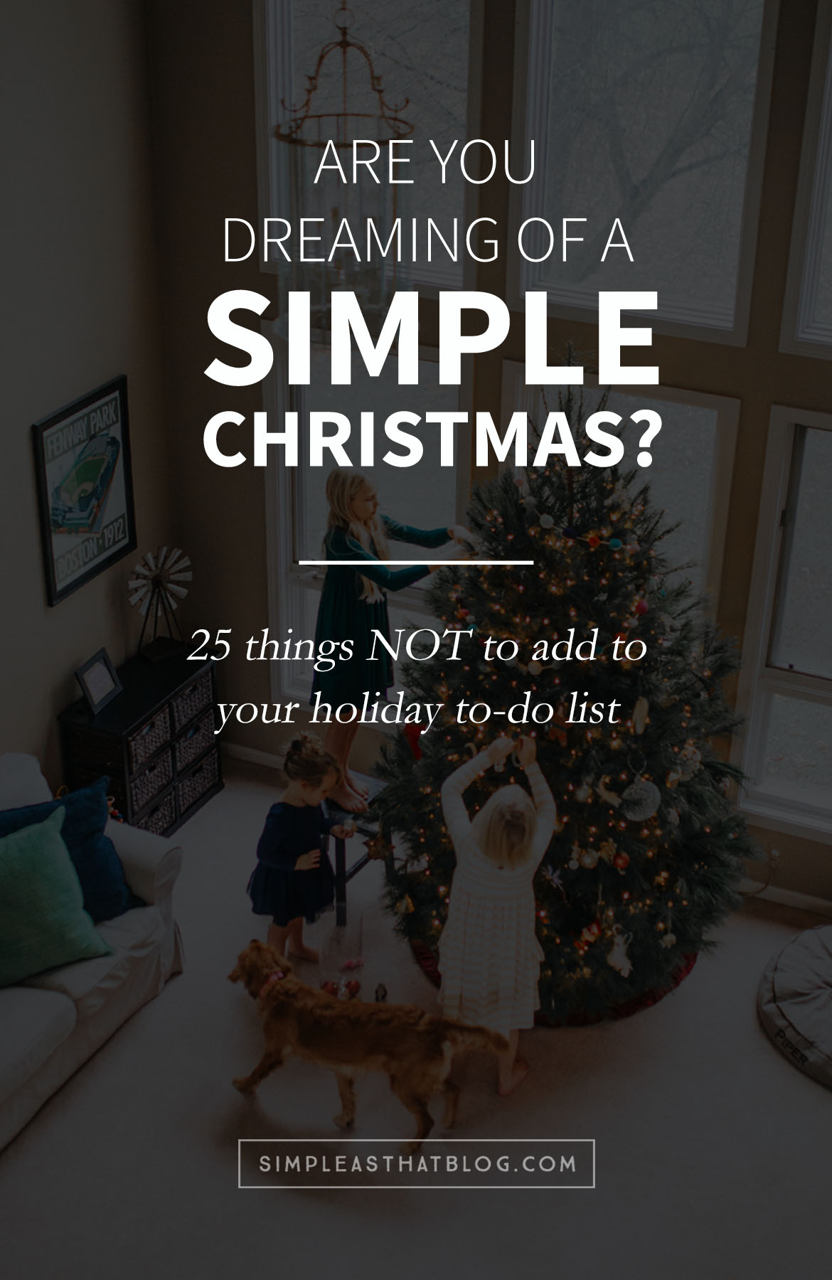 I'm dreaming of a simple Christmas this year. Here's what I'm crossing off my to-do list so I can make that dream come true.